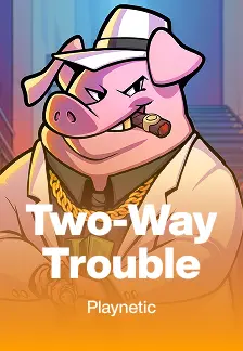 Two-Way Trouble